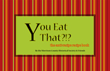 http://www.morrisoncountyhistory.org/museumpics/youeatthat_rgfcvr_horz2.jpg You Eat That?!? The anti-recipe recipe book